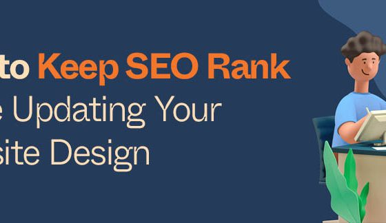 Tips to Keep SEO Rank While Updating Your Website Design